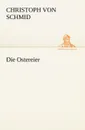 Die Ostereier - Christoph Von Schmid