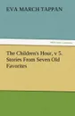 The Children.s Hour, V 5. Stories from Seven Old Favorites - Eva March Tappan