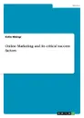 Online Marketing and its critical success factors - Katie Maingi