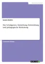 Der Schulgarten. Entstehung, Entwicklung und padagogische Bedeutung - Sandra Küchlin