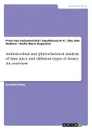 Antimicrobial and phytochemical analysis of lime juice and different types of honey. An overview - Jiby John Mathew, Prem Jose Vazhacharickal, Sajeshkumar N. K.