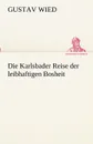 Die Karlsbader Reise Der Leibhaftigen Bosheit - Gustav Wied