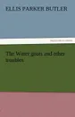 The Water Goats and Other Troubles - Ellis Parker Butler