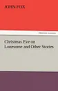 Christmas Eve on Lonesome and Other Stories - John Fox