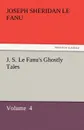 J. S. Le Fanu.s Ghostly Tales - Joseph Sheridan Le Fanu