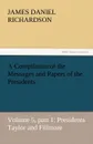 A Compilation of the Messages and Papers of the Presidents - James Daniel Richardson