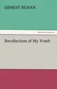 Recollections of My Youth - Эрнест Ренан