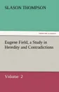Eugene Field, a Study in Heredity and Contradictions - Slason Thompson