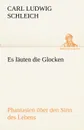 Es L Uten Die Glocken - Carl Ludwig Schleich