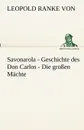 Savonarola - Geschichte des Don Carlos - Die grossen Machte - Leopold Ranke von