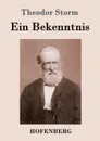 Ein Bekenntnis - Theodor Storm