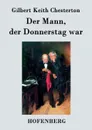 Der Mann, der Donnerstag war - Gilbert Keith Chesterton