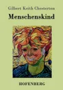 Menschenskind - Gilbert Keith Chesterton