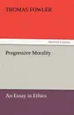 Progressive Morality - Thomas Fowler