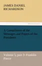 A Compilation of the Messages and Papers of the Presidents - James Daniel Richardson