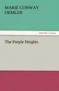 The Purple Heights - Marie Conway Oemler