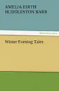Winter Evening Tales - Amelia Edith Huddleston Barr