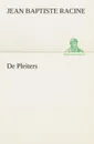 De Pleiters - Jean Baptiste Racine