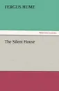 The Silent House - Fergus Hume