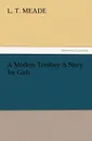 A Modern Tomboy A Story for Girls - L. T. Meade