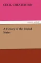 A History of the United States - Cecil Chesterton