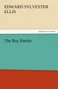 The Boy Patriot - Edward Sylvester Ellis