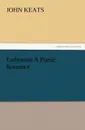 Endymion a Poetic Romance - John Keats