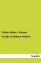 Goethe in Heines Werken - Walter Robert-Tornow