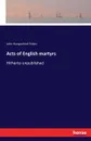Acts of English martyrs - John Hungerford Pollen