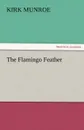 The Flamingo Feather - Kirk Munroe