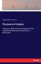 The jewels of Virginia - George Wythe Munford