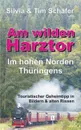 Am wilden Harztor. Im hohen Norden Thuringens - Silvia & Tim Schäfer