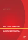 Irans Kampf um Respekt. Das unkooperative Verhalten bei den Verhandlungen um das Atomprogramm - Isabella Hermann