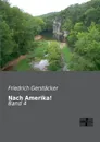 Nach Amerika. - Friedrich Gerstacker