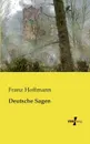 Deutsche Sagen - Franz Hoffmann