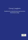 Handbuch der elektrolytischen (galvanischen) Metallniederschlage - Georg Langbein