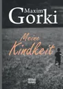 Meine Kindheit - Maxim Gorki