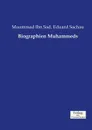 Biographien Muhammeds - Muammad Ibn Sad, Eduard Sachau