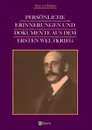 Personliche Erinnerungen und Dokumente aus dem Ersten Weltkrieg - Max von Baden