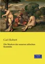 Die Masken der neueren attischen Komodie - Carl Robert