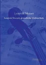 Leopold Mozarts Grundliche Violinschule - Leopold Mozart