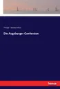 Die Augsburger Confession - Philipp Melanchthon