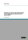 .Fuhren Oder Wachsenlassen. Nach Theodor Litt. Padagogik Des Beginnenden 20. Jahrhunderts - Wolfram Pauls