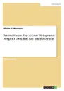 Internationales Key Account Management. Vergleich zwischen B2B- und B2C-Sektor - Florian C. Kleemann