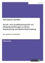 Berufs- und Qualifikationsprofil von Pflegedienstleitungen in Berlin, Brandenburg und Baden-Wurttemberg - Frank Haastert, Ute Bader