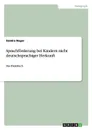 Sprachforderung bei Kindern nicht deutschsprachiger Herkunft - Sandra Heger