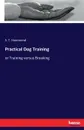 Practical Dog Training - S. T. Hammond