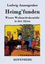 Heimg.funden - Ludwig Anzengruber