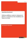 Politicas publicas contra la violencia de genero y evolucion de las estadisticas de casos el el Peru - Jorge Rafael Diaz Dumont