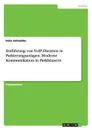 Einfuhrung von VoIP-Diensten in Parkierungsanlagen. Moderne Kommunikation in Parkhausern - Felix Schneider